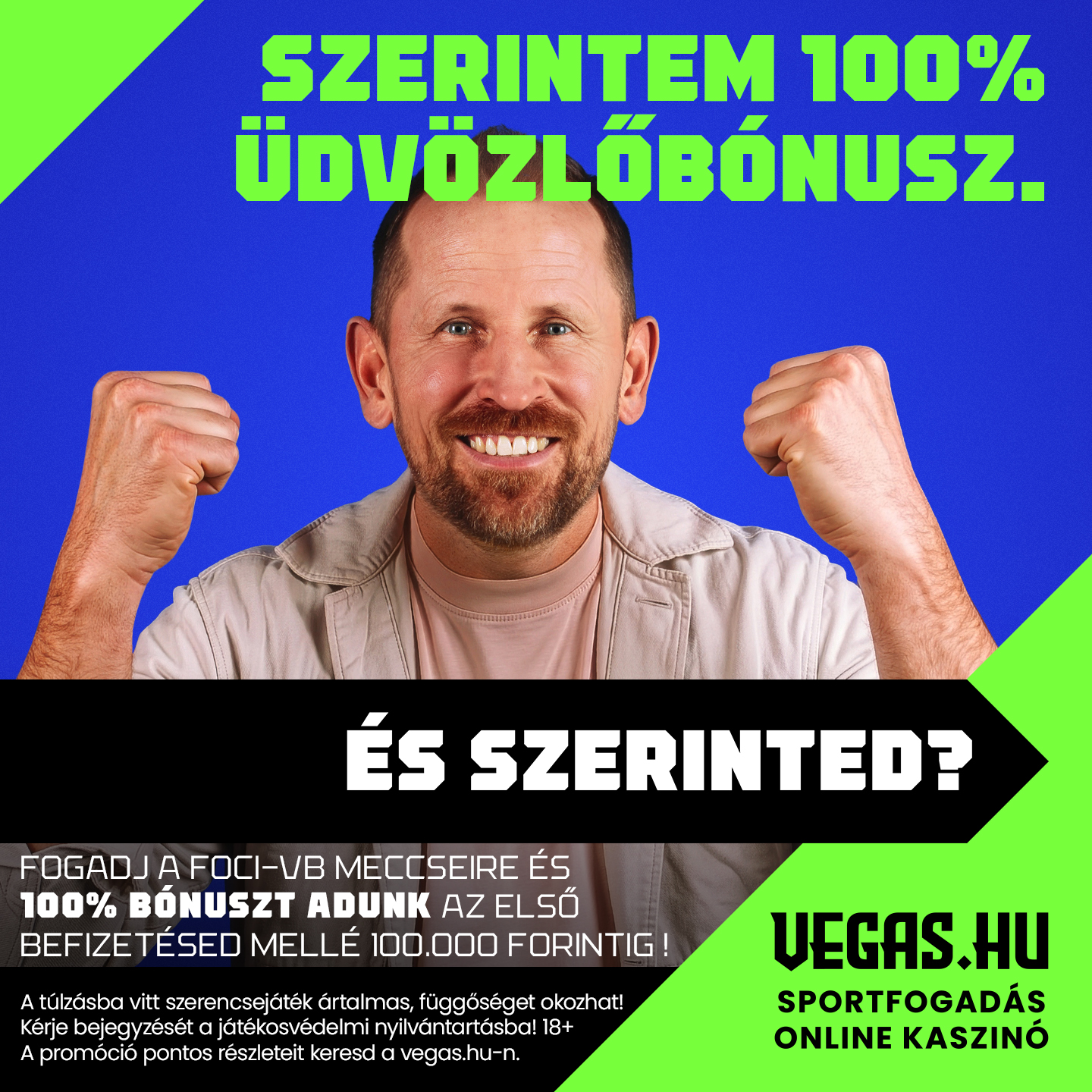 Mosolygó, ökölbe szorított férfi kék háttérrel, zöld feliratokkal és promóciós szöveggel, Vegas.hu stílusban.