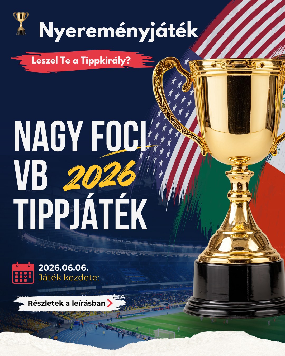 Arany kupa, sportstadion háttérrel, amerikai zászló és magyar színek, „Nagy Foci VB 2026” felirat.